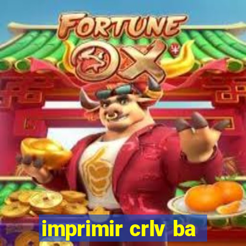 imprimir crlv ba